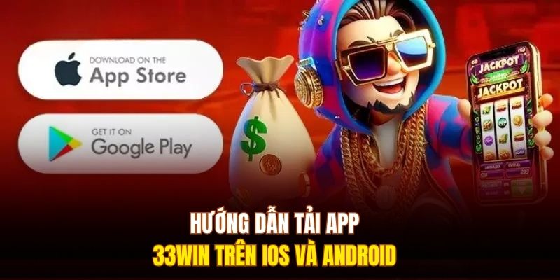 Hướng dẫn tải app 333Win trên iOS và Android