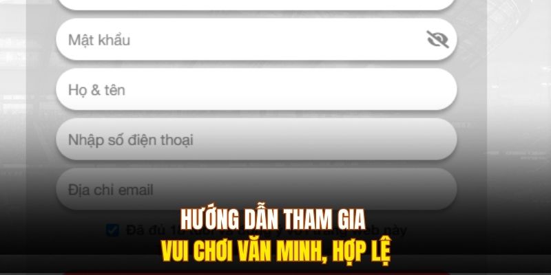 Hướng dẫn tham gia vui chơi văn minh, hợp lệ