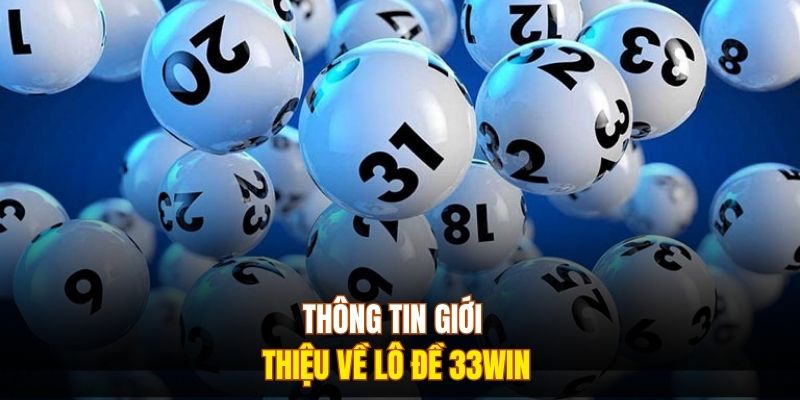 Thông tin giới thiệu về lô đề 333WIN